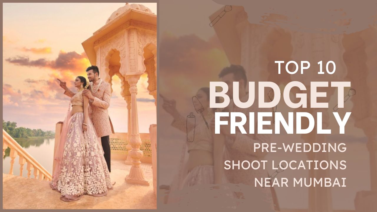 budget friendly pre wedding shoot locations near mumbai